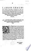 Libros reales de govierno y gracia de la Secretaria del Peru, que por mandado del real consejo de las Indias, y orden del señor licenciado don Rodrigo de Aguiar y Acuna, a cuyo cargo està la recopilaciõ de leyes dellas, ha leydo y passado el licenciado A. de Leon Pinelo