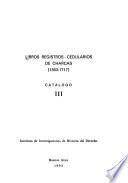 Libros registros-cedularios de Charcas, 1563-1717