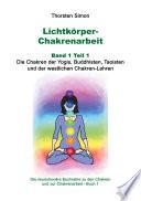 Lichtkörper-Chakrenarbeit Band 1 Teil 1