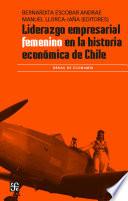 Liderazgo empresarial femenino en la historia de Chile
