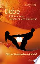 Liebe - Schicksal oder Geschenk des Himmels