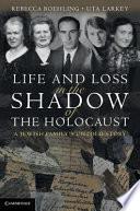 Life and Loss in the Shadow of the Holocaust
