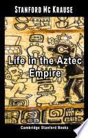 Life in the Aztec Empire