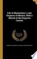LIFE OF MAXIMILIAN I LATE EMPE