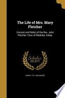 LIFE OF MRS MARY FLETCHER