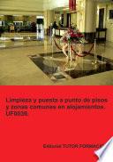 Limpieza y puesta a punto de pisos y zonas comunes en alojamientos. UF0039.