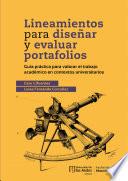 Lineamientos para diseñar y evaluar portafolios: guía práctica para valorar el trabajo académico en contextos universitarios