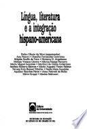 Língua, literatura e a integração hispano-americana