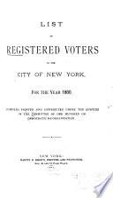 List of Registered Voters in the City of New York, for the Year 1880