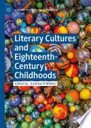 Literary Cultures and Eighteenth-Century Childhoods