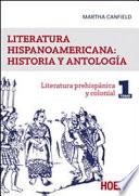 Literatura hispanicoamericana: historia y antologia