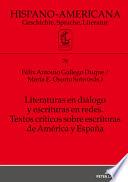 Literaturas en Diálogo Y Escrituras en Redes. Textos Críticos Sobre Escritoras de América Y España