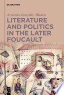 Literature and Politics in the Later Foucault