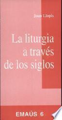 Liturgia a través de los siglos, La