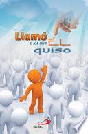 Llamo a los que el quiso