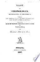 Llave de Cronologia matemática é histórica, formada con arreglo á los mejores autores, etc