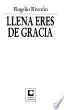Llena eres de gracia