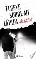 Llueve sobre mi lápida