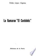 Lo llamaron El Cordobés.