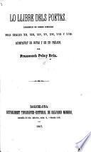 Lo Llibre dels poetas. Cansoner de obras rimadas dels segles XII.-XVIII., acompanyat de notas y de un prólech per F. P. B.