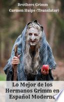 Lo Mejor de los Hermanos Grimm en Español Moderno (Translated)