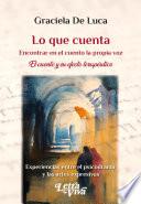 Lo que cuenta : Encontrar en el cuento la propia voz