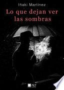 Lo que dejan ver las sombras