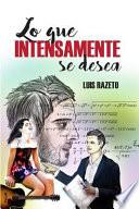 Lo Que Intensamente Se Desea