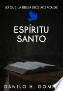 Lo que la Biblia dice acerca de: Espíritu Santo