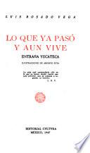 Lo que ya pasó y aun vive, entraña yucateca