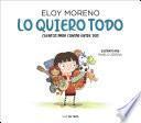 Lo quiero todo. Cuentos para contar entre dos / I Want It All. Stories to Tell B etween Two
