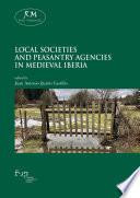 Local Societies and Peasantry Agencies in Medieval Iberia