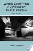 Locating Exiled Writers in Contemporary Russian Literature