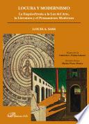 Locura y Modernismo. La esquizofrenia a la luz del arte, la literatura y el pensamiento modernos