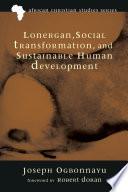 Lonergan, Social Transformation, and Sustainable Human Development