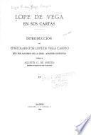 Lope de Vega en sus cartas ... que por acuerdo de la Academia española