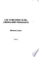Los 10 mejores 30 del liberalismo paraguayo