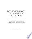 Los 10,000 an̋os del antiguo Ecuador