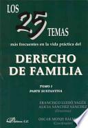 Los 25 temas mas frecuentes en la vida practica del derecho de familia / The 25 most common themes in the lives of family law practice