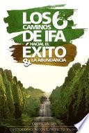 Los 6 caminos de Ifá hacia el éxito y la abundancia