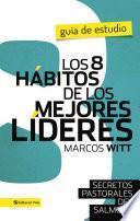 Los 8 hábitos de los mejores líderes- Guia de estudio