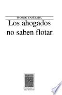 Los ahogados no saben flotar