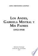 Los Andes, Gabriela Mistral y mis padres (1912-1918)