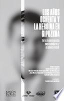 Los años ochenta y la heroína en Gipuzkoa