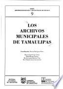 Los Archivos municipales de Tamaulipas