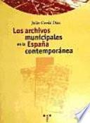 Los archivos municipales en la España contemporánea
