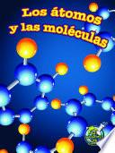 Los átomos y las moléculas