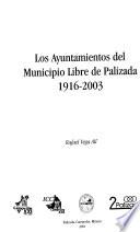 Los ayuntamientos del municipio libre de Palizada, 1916-2003