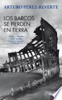 Los barcos se pierden en tierra. Textos y artículos sobre barcos, mares y marinos (1994-2011)