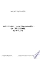 Los cantorales de Canto llano en la Catedral de Málaga